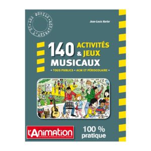 140 activités et jeux musicaux