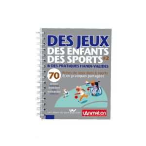 Des jeux Des Enfants Des Sports Tome 2 et pratiques handi-valides