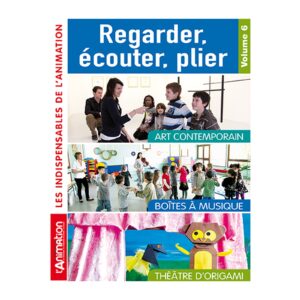 Les Indispensables Vol. 6 : Regarder, écouter, plier