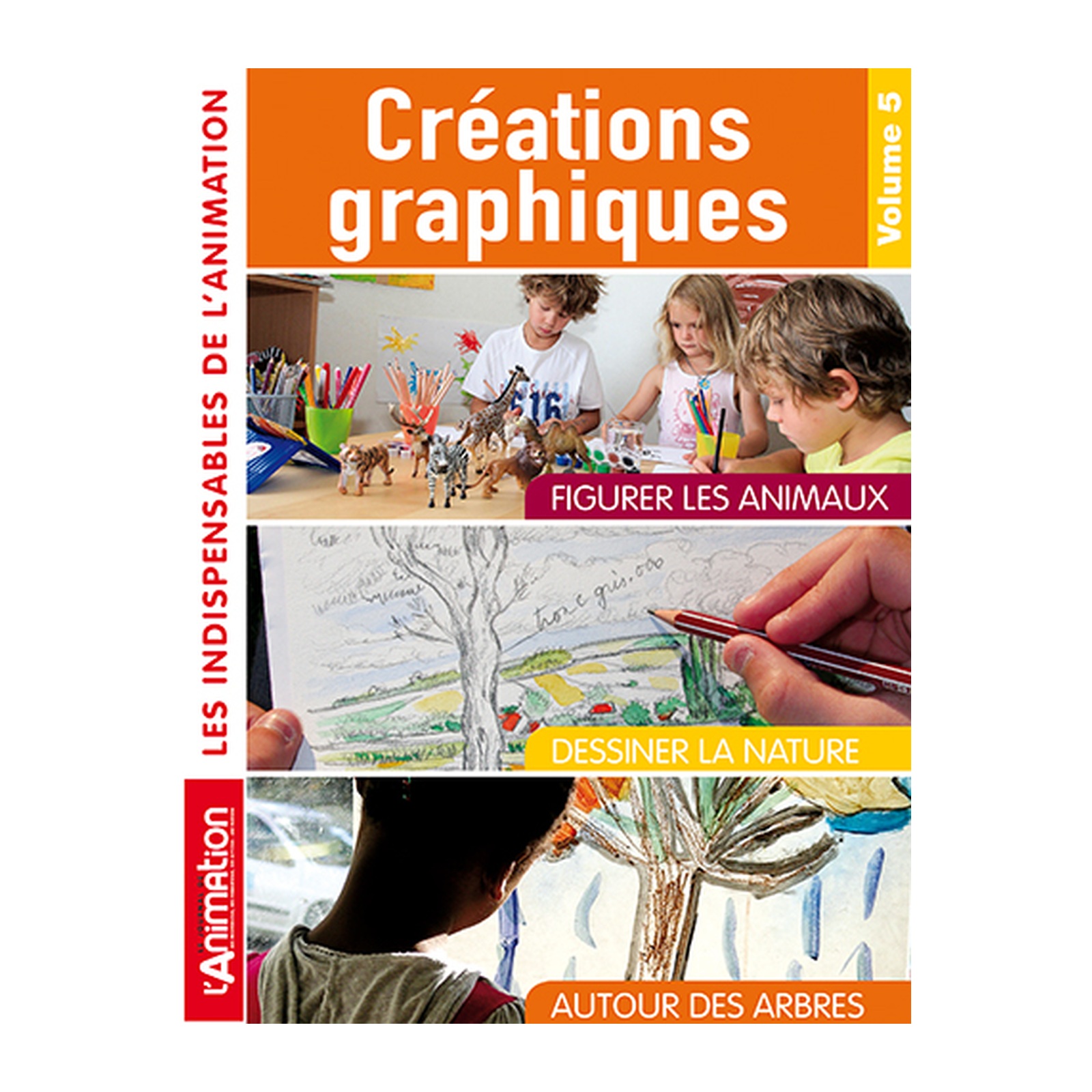 Les Indispensables Vol. 5 : Créations graphiques