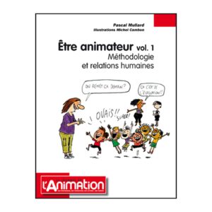 Être animateur — Volume 1