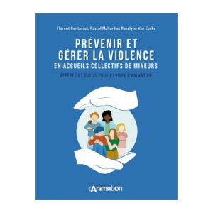 Prévenir et gérer la violence en ACM